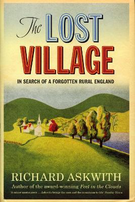 Lost Village: In Search of a Forgotten Rural England