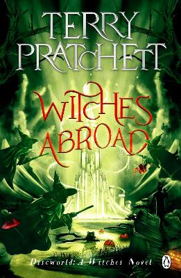 Witches Abroad: (Discworld Novel 12)