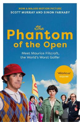 Phantom of the Open: Maurice Flitcroft, the World's Worst Golfer - NOW A MAJOR FILM STARRING MARK RYLANCE