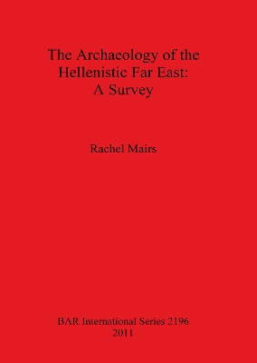 Archaeology of the Hellenistic Far East