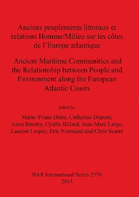 Anciens peuplements littoraux et relations Homme/Milieu sur les côtes de  l'Europe Atlantique / Ancient Maritime Communities and the Relationship betwe