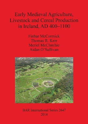Early Medieval Agriculture Livestock and Cereal Production in Ireland AD  400-1100
