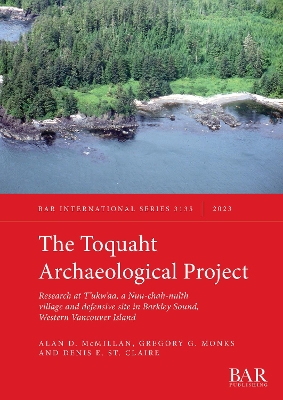 Toquaht Archaeological Project: Research at T'ukw'aa, a Nuu-chah-nulth village and defensive site in Barkley  Sound, Western Vancouver Island