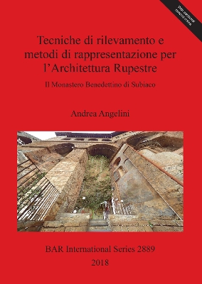 tecniche di rilevamento e i metodi di rappresentazione per l'Architettura  Rupestre: Il Monastero Benedettino di Subiaco