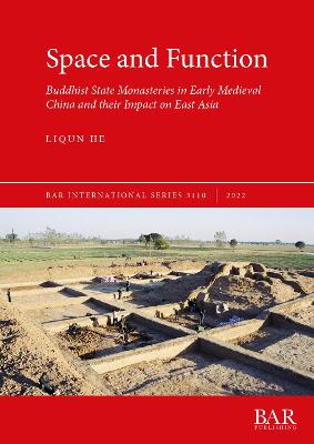 Space and Function: Buddhist State Monasteries in Early Medieval China and their Impact on East  Asia