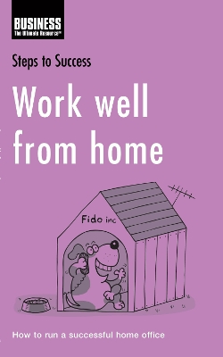 Work Well from Home: How to Run a Successful Home Office