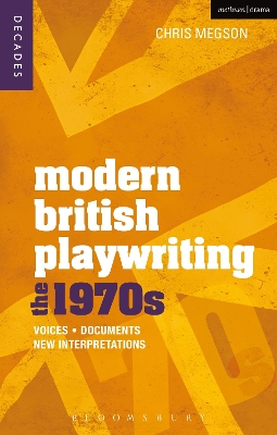 Modern British Playwriting: The 1970s: Voices, Documents, New Interpretations