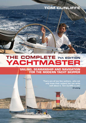 Complete Yachtmaster: Sailing, Seamanship and Navigation for the Modern Yacht Skipper 7th Revised edition