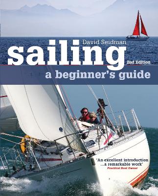 Sailing: A Beginner's Guide 2nd edition