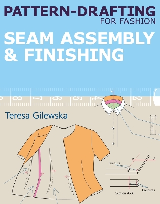 Pattern-drafting for Fashion: Seam Assembly & Finishing