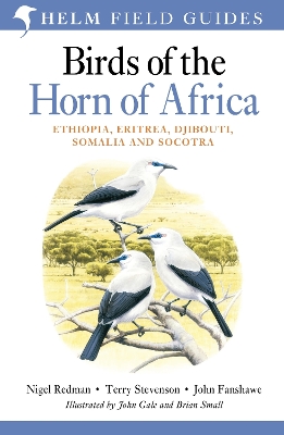 Field Guide to Birds of the Horn of Africa: Ethiopia, Eritrea, Djibouti, Somalia and Socotra 2nd edition