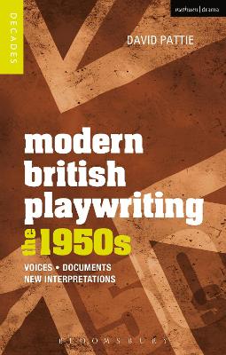 Modern British Playwriting: The 1950s: Voices, Documents, New Interpretations