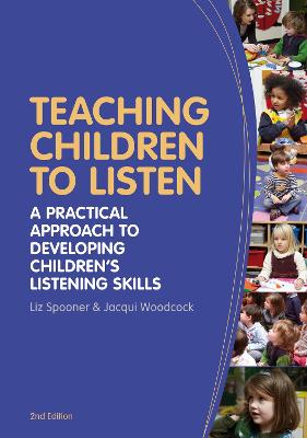 Teaching Children to Listen: A practical approach to developing children's listening skills