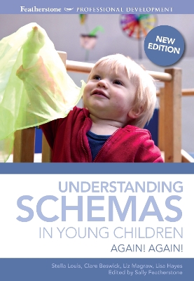 Understanding Schemas in Young Children: An introduction to understanding and supporting schema play in young children