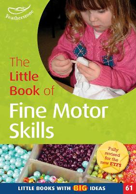Little Book of Fine Motor Skills: Little Books with Big Ideas (61)