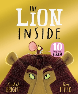 The Lion Inside 10th Anniversary Edition: From The World of Rachel Bright & Jim Field