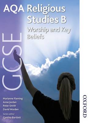 AQA GCSE Religious Studies B: Worship and Key Beliefs
