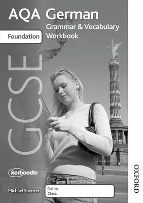 AQA GCSE German Foundation Grammar and Vocabulary Workbook New edition
