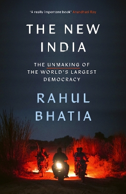 New India: The Unmaking of the World's Largest Democracy