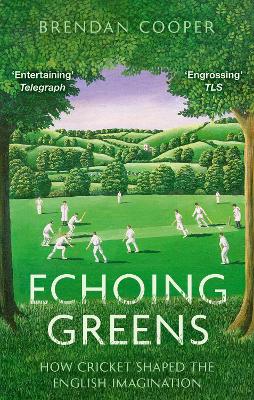Echoing Greens: How Cricket Shaped the English Imagination