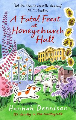 Fatal Feast at Honeychurch Hall: An utterly unputdownable, cosy, countryside murder mystery