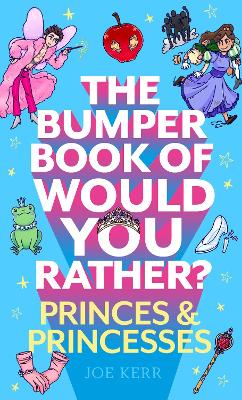 Bumper Book of Would You Rather?: Princes and Princesses Edition