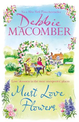 Must Love Flowers: an unputdownable story of love and friendship from the New York Times #1  bestseller