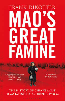 Mao's Great Famine: The History of China's Most Devastating Catastrophe, 1958-62 Export ed