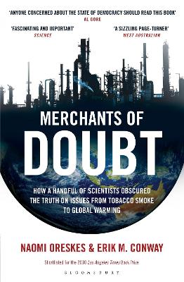 Merchants of Doubt: How a Handful of Scientists Obscured the Truth on Issues from Tobacco Smoke  to Global Warming