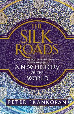 Silk Roads: A New History of the World