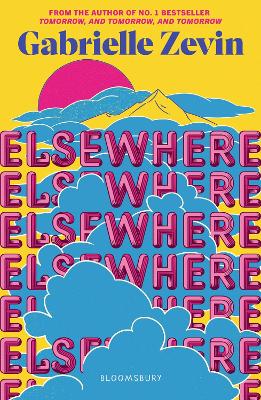 Elsewhere: From the author of  no. 1 bestseller Tomorrow, and Tomorrow, and Tomorrow