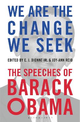 We Are the Change We Seek: The Speeches of Barack Obama