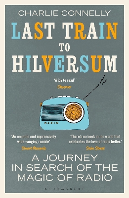 Last Train to Hilversum: A journey in search of the magic of radio