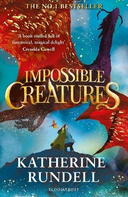Impossible Creatures: 'There was Tolkien, there is Pullman and now there is Katherine Rundell'   Michael Morpurgo