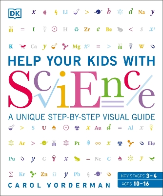 Help Your Kids with Science: A Unique Step-by-Step Visual Guide, Revision and Reference