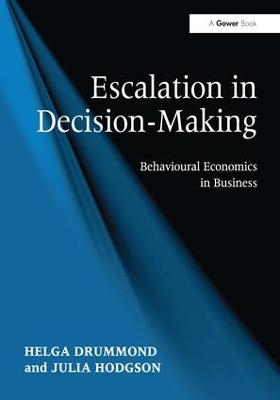 Escalation in Decision-Making: Behavioural Economics in Business
