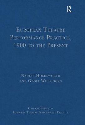 European Theatre Performance Practice, 1900 to the Present