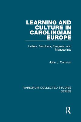 Learning and Culture in Carolingian Europe: Letters, Numbers, Exegesis, and Manuscripts