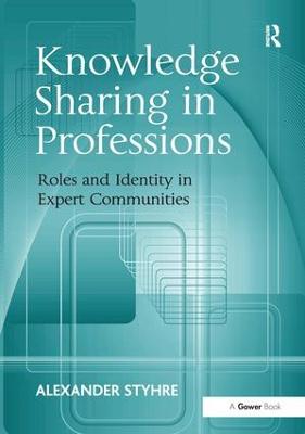 Knowledge Sharing in Professions: Roles and Identity in Expert Communities