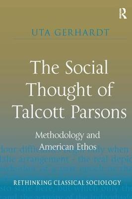 Social Thought of Talcott Parsons: Methodology and American Ethos