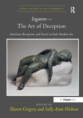 Inganno  The Art of Deception: Imitation, Reception, and Deceit in Early Modern Art