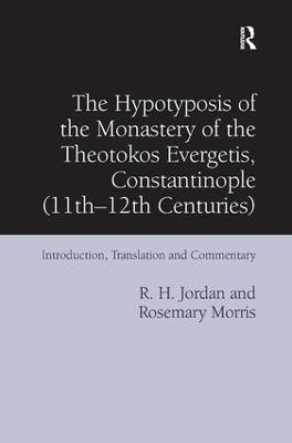 Hypotyposis of the Monastery of the Theotokos Evergetis, Constantinople  (11th12th Centuries): Introduction, Translation and Commentary