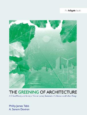 Greening of Architecture: A Critical History and Survey of Contemporary Sustainable Architecture and  Urban Design