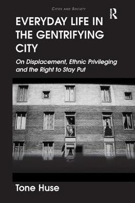 Everyday Life in the Gentrifying City: On Displacement, Ethnic Privileging and the Right to Stay Put