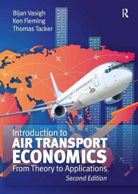 Introduction to Air Transport Economics: From Theory to Applications 2nd New edition