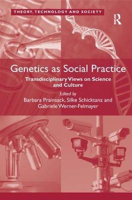 Genetics as Social Practice: Transdisciplinary Views on Science and Culture