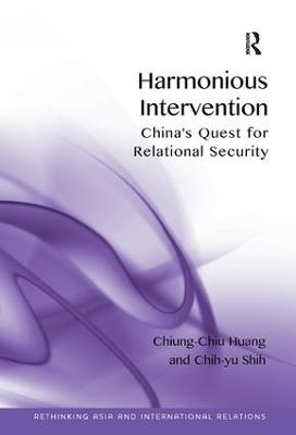Harmonious Intervention: China's Quest for Relational Security
