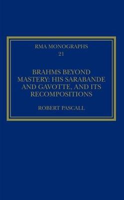 Brahms Beyond Mastery: His Sarabande and Gavotte, and its Recompositions