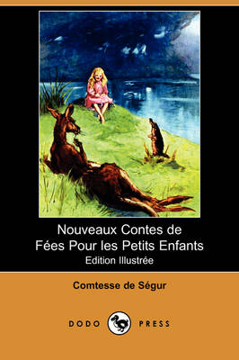 Nouveaux Contes de Fes Pour Les Petits Enfants (Edition Illustree) (Dodo  Press)