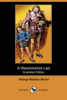 Warwickshire Lad: The Story of the Boyhood of William Shakespeare (Illustrated Edition) (Dodo  Press)